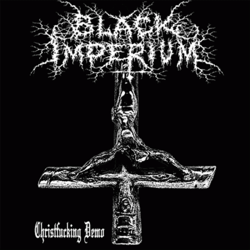 Black Imperium : Christfucking Demo